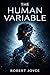 The Human Variable: Dark St...