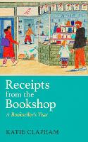 Receipts From the Bookshop: A Bookseller's Year (Kindle Edition)
