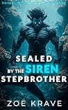 Sealed By The Siren Stepbrother by Zoe Krave
