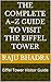 The Complete A–Z Guide to Visit the Eiffel Tower: Eiffel Tower Visitor Guide