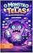 O Monstro das Telas: Ele não consegue parar... (Portuguese Edition)