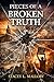 Pieces of a Broken Truth
