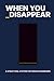 WHEN YOU DISAPPEAR: A Structural System for Service Businesses (The Invisible Architecture)