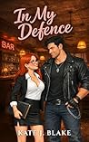 In My Defence by Kate J. Blake