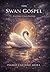 THE SWAN GOSPEL: Esoteric Codex Edition The Architect Lineages and the Restoration of the Original Human Blueprint