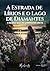 A ESTRADA DE LÍRIOS E O LAGO DE DIAMANTES: A Menina Que Me Chamou De Volta (Portuguese Edition)
