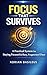 Focus That Survives: A Practical System for Staying Focused in Busy, Fragmented Days (Personal Systems)