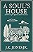 A Soul's House: A Primer fo...