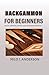 Backgammon for Beginners: Rules, Opening Moves, and Winning Strategy.