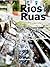 Rios e Ruas (Portuguese Edition)