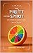 The Fruit of the Spirit: A Reflection of the Character of Christ