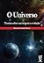 O Universo: Teorias sobre sua origem e evolução (Portuguese Edition)