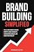 Brand Building Simplified: ...