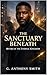 The Sanctuary Beneath: Rivers of the Eternal Kingdom