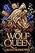 The Wolf Queen by Lauren Palphreyman The Wolf Queen by Lauren Palphreyman