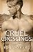 Cruel Crossings by Eonia Grant Cruel Crossings by Eonia Grant
