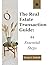 The Real Estate Transaction Guide: 44 Essential Steps
