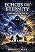 Echoes of Eternity: Rise of the Wrath (Echoes of EternityStart the epic new series here… Book 5)