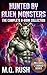 Hunted by Alien Monsters: The Complete Collection (Books 1-6 plus 2 Bonus Books) (Spicy Dark Monster Romance Smut Collections)