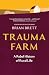 Trauma Farm by Brian Brett
