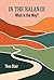 In the Balance - Book 2: What is the Way?