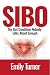 SIBO: The Gut Condition Nob...