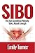 SIBO: The Gut Condition Nobody Talks About Enough