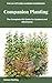Companion Planting: The Complete UK Guide for Gardens and Allotments: A Practical Handbook Covering Plant Combinations That Work and Incompatible Pairings to Avoid