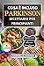 COSA È INCLUSO PARKINSON RICETTARIO PER PRINCIPIANTI: Semplificare la vita quotidiana attraverso l'alimentazione (Italian Edition)