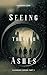 Seeing Through Ashes: Why Choose Fantasy Romance (EchoMind Series, Book 1)
