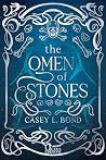The Omen of Stones by Casey L. Bond