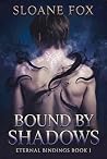 Bound By Shadows ...