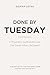 Done by Tuesday: A Physician’s Guide to Fat Loss That Works When Life Doesn’t (The Lever System)