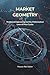 Market Geometry: Numerical Engineering and the Mathematical Laws of Price Cycles