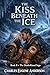 The Kiss Beneath the Ice (T...