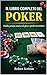 IL LIBRO COMPLETO DEL POKER: Dalla prima mano al gioco professionistico (Sistemi e Strategie di Gioco Vol. 1) (Italian Edition)