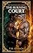 The Nighthollow Crown Book 2 | The Burning Court  by T.R. STRACK
