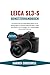 Leica SL3-S Benutzerhandbuch: Erreichen Sie kinoreife Bildqualität durch Anleitungen zu Belichtungstechniken, Video Workflows und Strategien zur vollständigen Sensoroptimierung (German Edition)