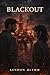 Blackout: A Romantic Thriller About Narcolepsy, Control, and Survival (The Soft Chaos Series)