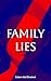 Family Lies: 100 True Stories of Secrets That Destroyed Families (Domestic Thriller)