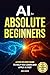 AI for Absolute Beginners: ...