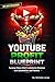 YouTube Profit Blueprint : A Step-by-Step Guide to Monetizing YouTube and Driving Sales to Your Online Store