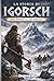 La Storia di Igorsch: Dal Fango al Valhalla (Italian Edition)