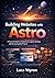 Building Websites with Astro: A Practical Guide to Components, Layouts, Routing, and Structuring Real Projects (The Practical Web Development Series Book 2)