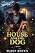 The House and The Dog