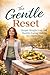 The Gentle Reset : Simple Weight Loss and Healthy Eating Habits for Adults 35+