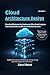 Cloud Architecture Design: Volume 1: Designing Systems That Scale Automatically and Handle Traffic Spikes