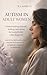Autism in Adult Women: Understanding yourself, healing, and caring for yourself after a late diagnosis