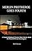 MERLIN PROTHEROE GOES FOURTH: A Fourth Helping of Twenty Short Stories about the Penarth Private Investigator