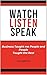 Watch Listen Speak : Business Taught Me People. People and Taught the Rest
